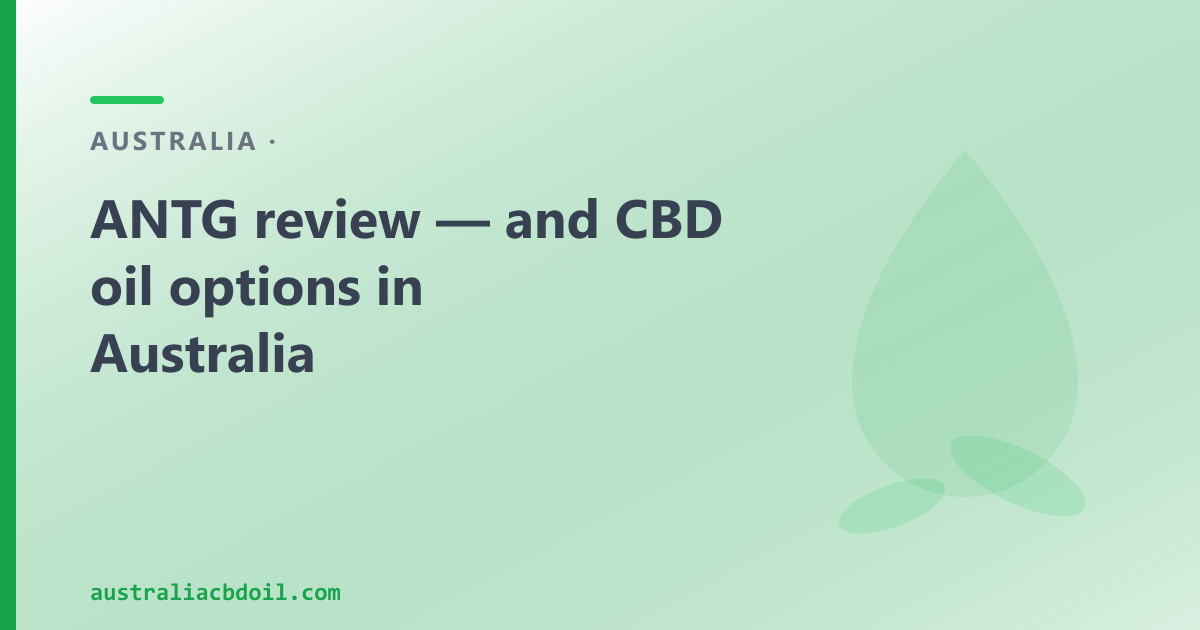 ANTG — Australian-grown prescription cannabis producer; OTC CBD oil alternative for Australia-wide buyers