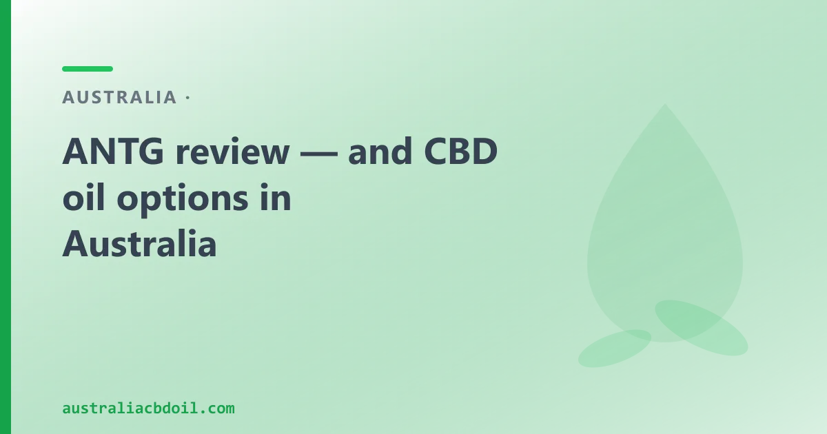 ANTG review — and over-the-counter CBD oil in Australia