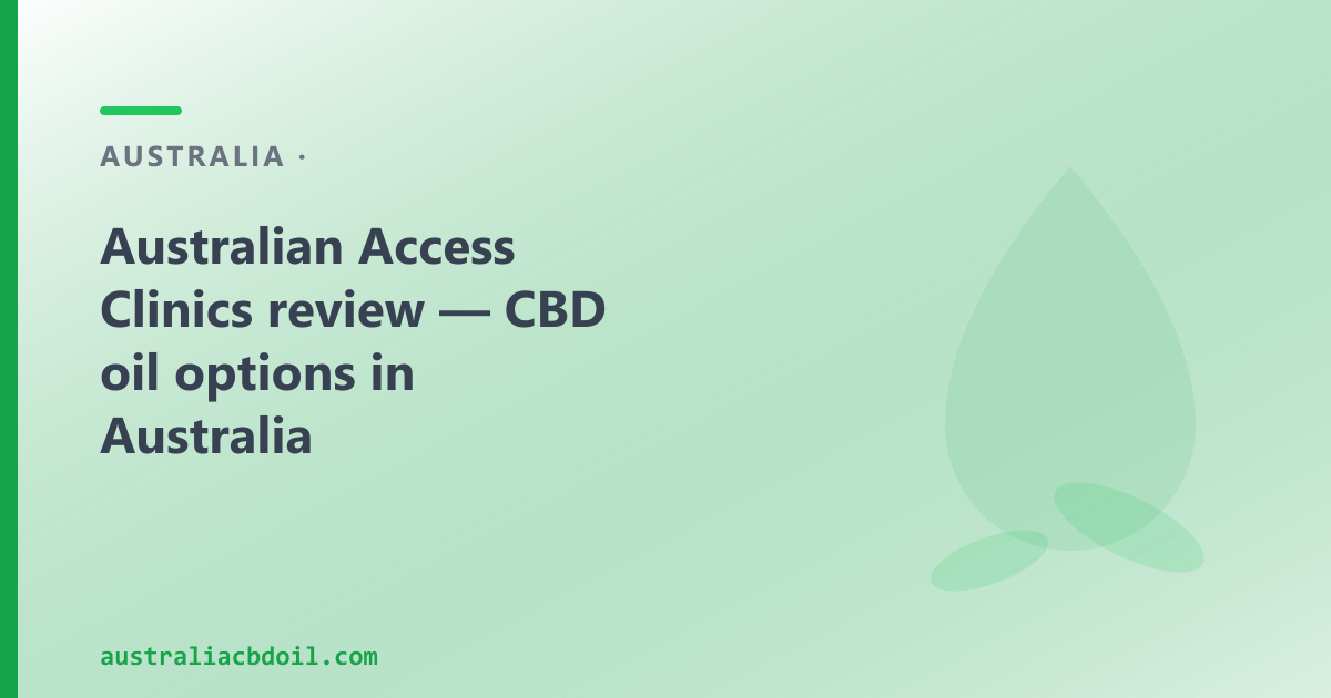 Australian Access Clinics review — national telehealth medical cannabis clinic, over-the-counter CBD oil explained