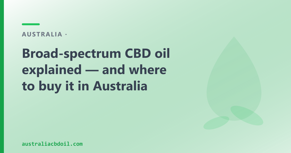 Broad-spectrum CBD oil — the THC-free hemp extract, shipped Australia-wide from CBD Oil Australia