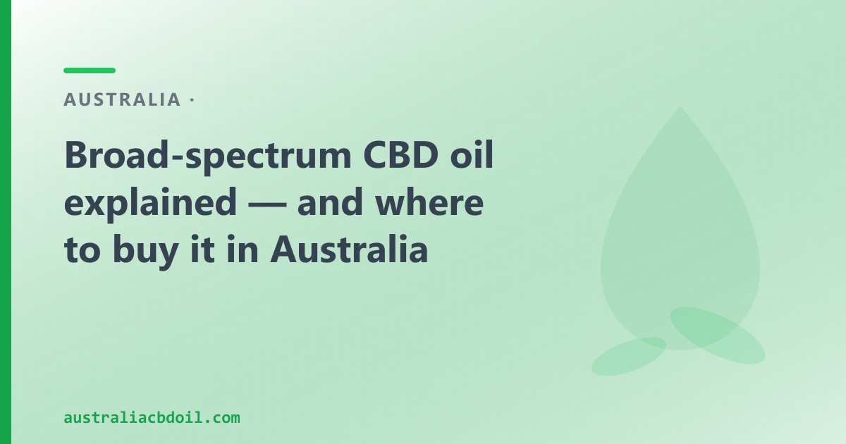 Broad-spectrum CBD oil explained — and where to buy it in Australia