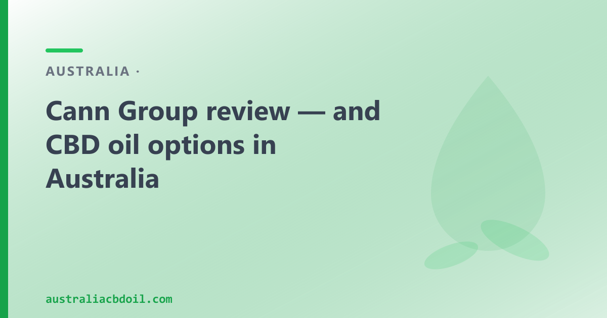 Cann Group review — and CBD oil options in Australia