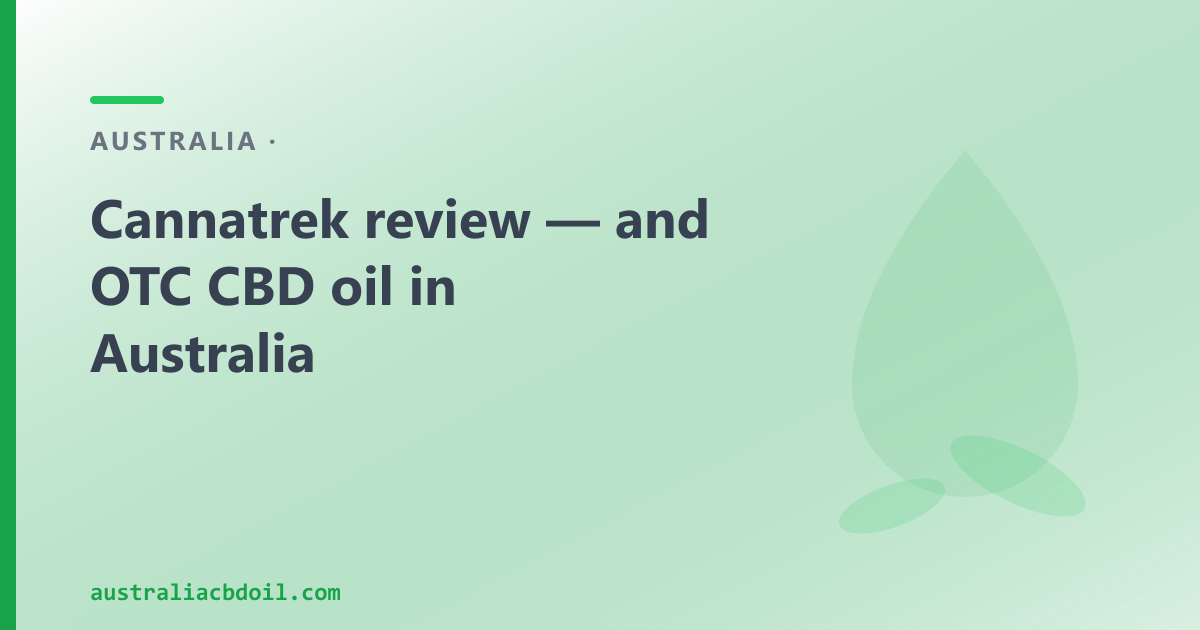 Cannatrek review Australia — history, Chemist Warehouse arrangement, LGP merger and national OTC CBD oil alternative