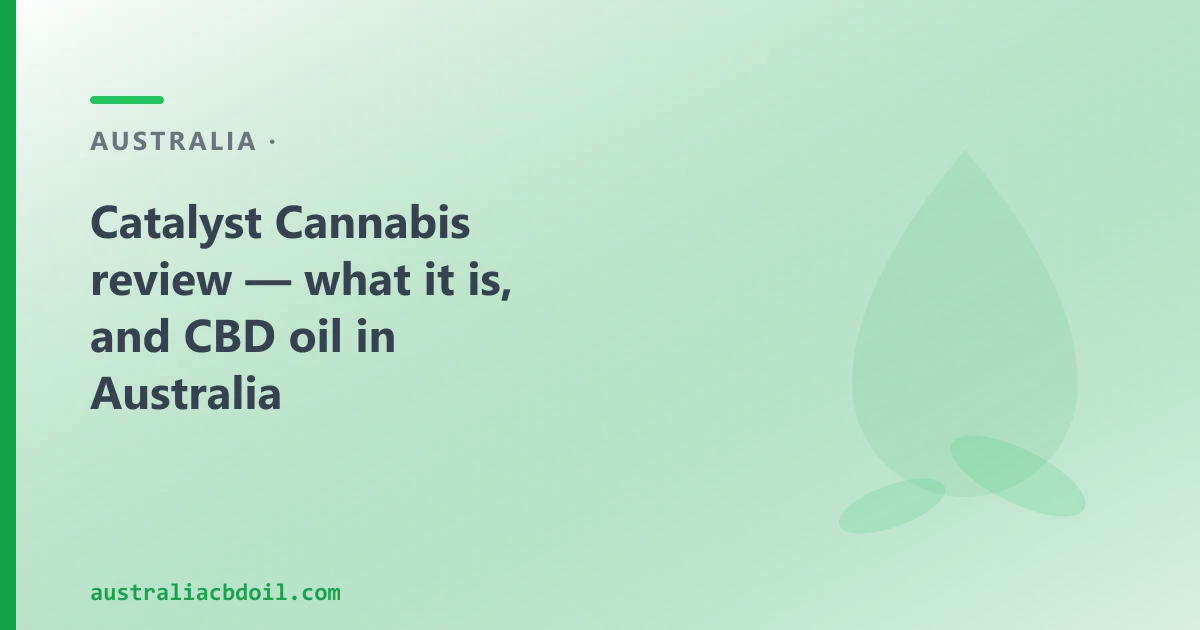 Catalyst Cannabis review — what it is, and CBD oil in Australia