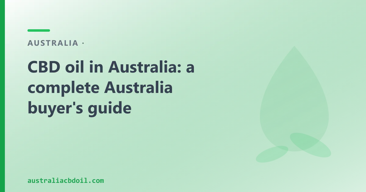CBD oil in Australia: a complete Australia buyer's guide