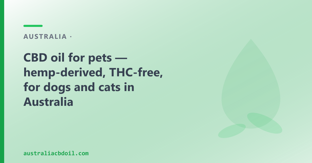 CBD oil for pets — hemp-derived, THC-free, MCT carrier, nationally available from CBD Oil Australia