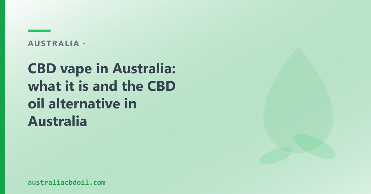 CBD vape in Australia: what it is and the CBD oil alternative in Australia