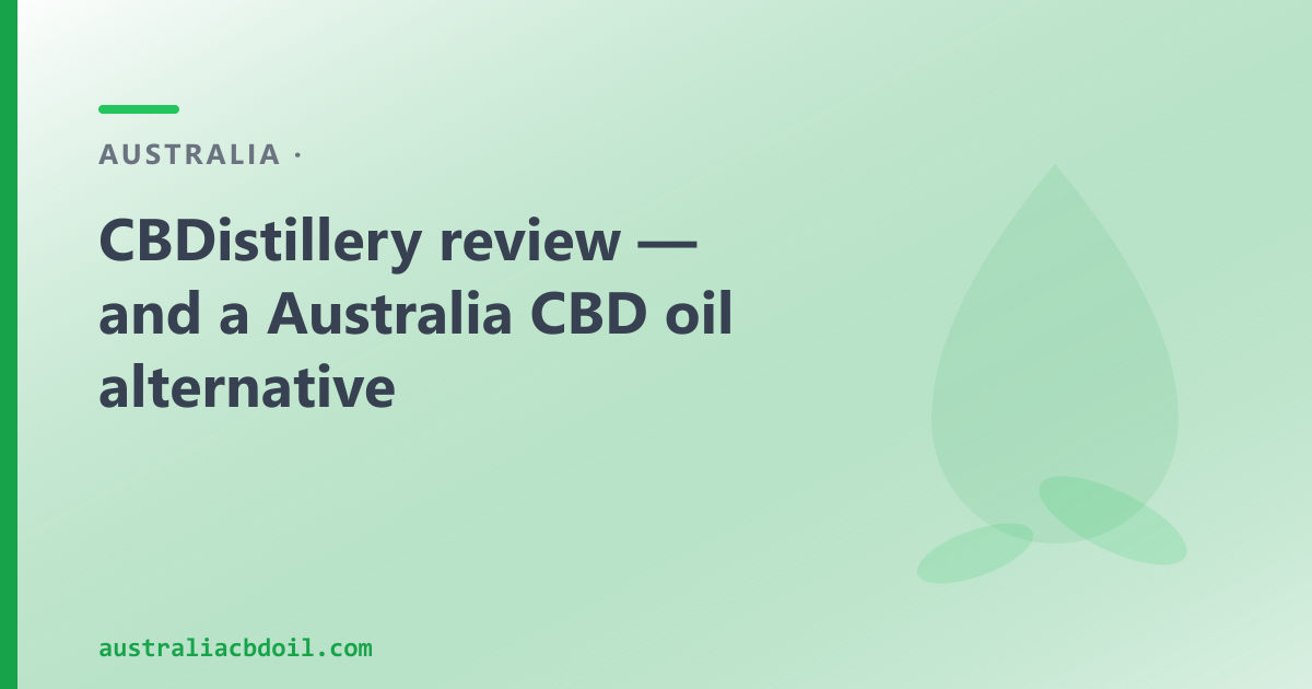 CBDistillery review — Australia domestic alternative