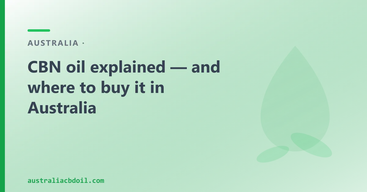 CBN oil explained — and where to buy it in Australia