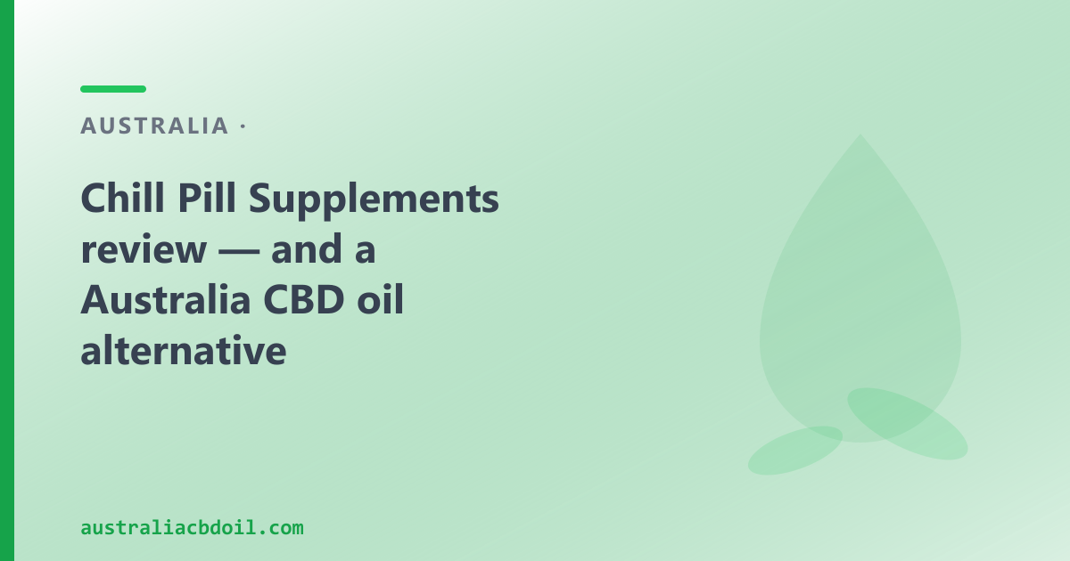 Chill Pill Supplements review — national spectrum-labelling comparison and CBD oil alternative