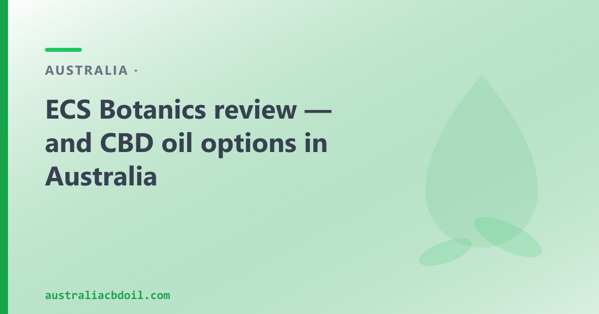ECS Botanics review — national corporate overview, ASX-listed producer and OTC CBD oil in Australia