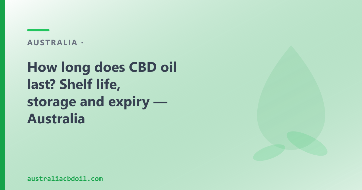 How long does CBD oil last? From batch COA date to your shelf — the 12–24 month guide for Australian buyers.