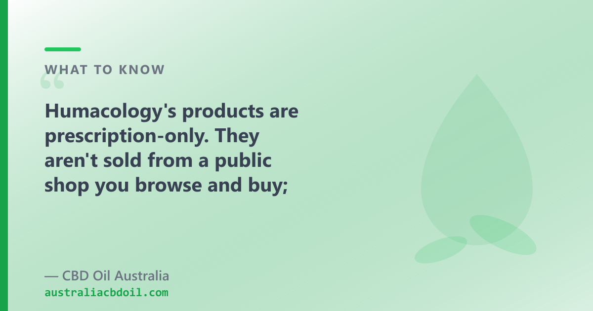 Humacology: EU GMP Australian Rx cannabis, two brands; CBD Oil Australia: OTC hemp CBD oil, ships Australia-wide