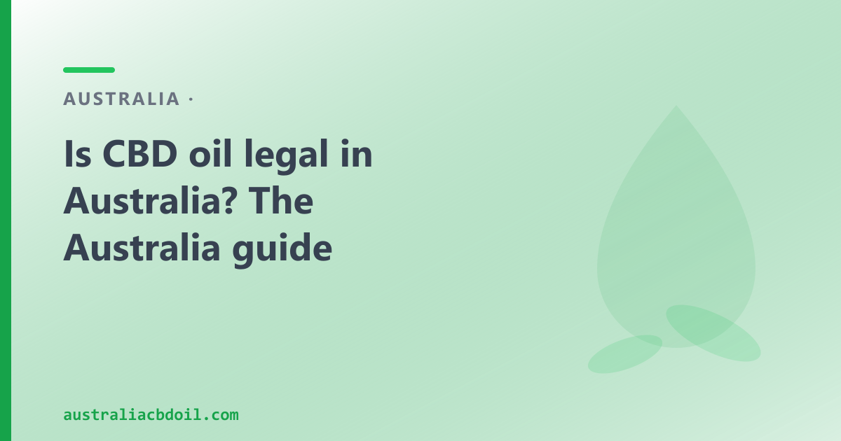 Is CBD oil legal in Australia? Yes — two legal pathways, explained for national buyers.
