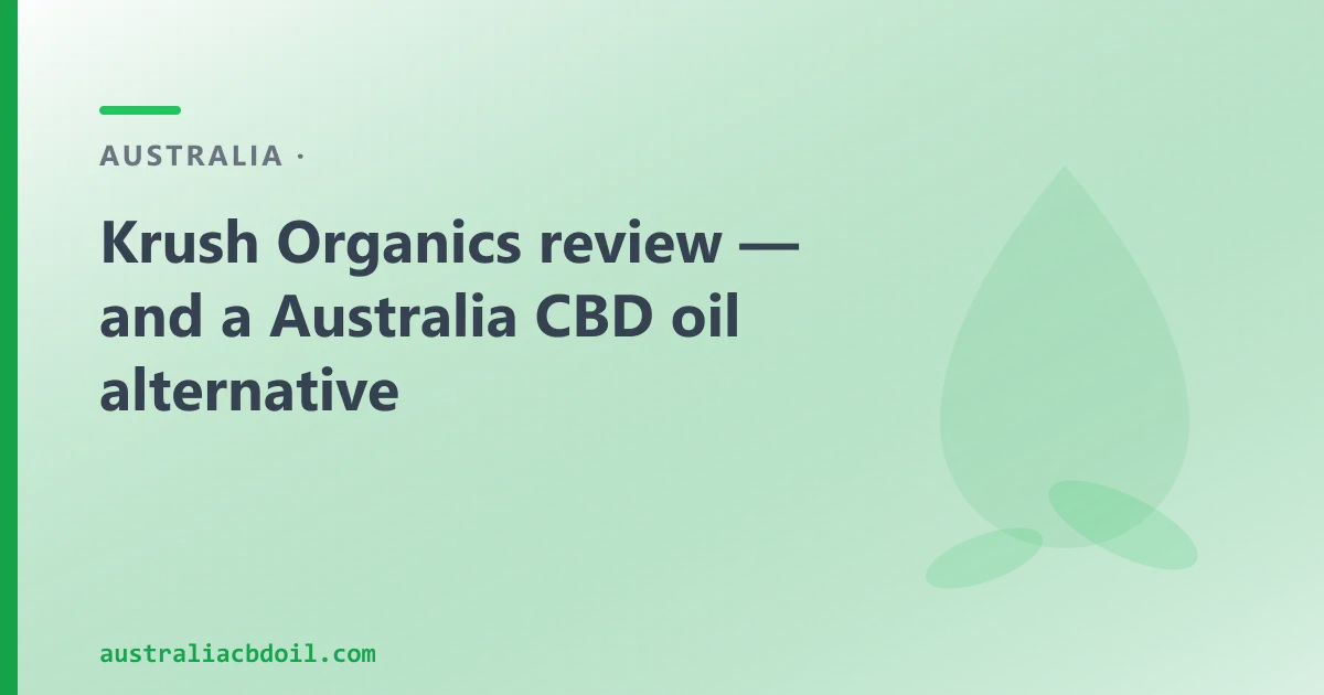 Krush Organics review — an Australian CBD Oil Alternative