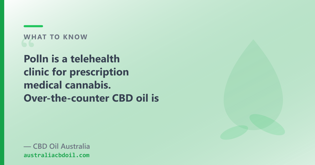 Polln: 30-min video consult, $79, Nectar Brands; CBD Oil Australia: OTC CBD oil, no consult, ships Australia-wide